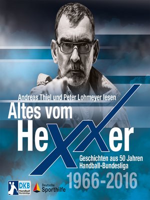 cover image of Altes vom Hexxer--Geschichten aus 50 Jahren Handball-Bundesliga